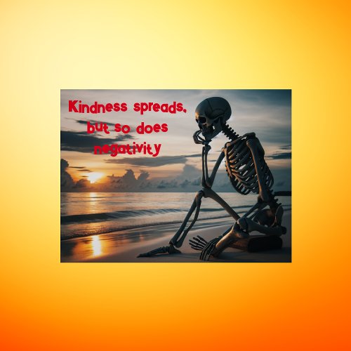 Kindness spreads but so does NEGATIVITY  Poster