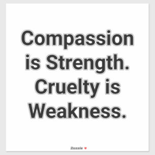 Kindness Strong Cruelty Weak Hankamer Artjunkhaus Sticker