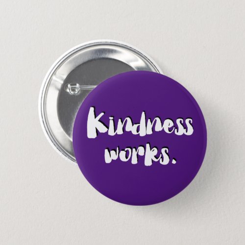 Kindness Works  Be Kind Button
