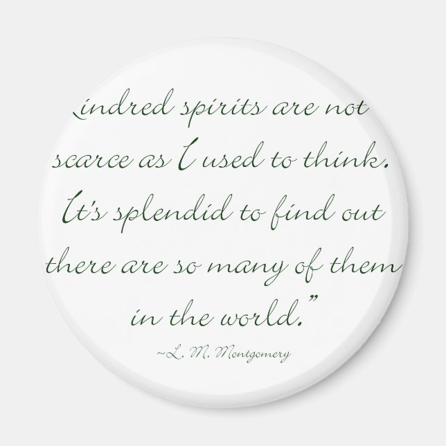 Kindred Spirits Are Not Scarce Magnet (Front)