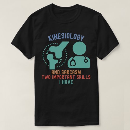 Kinesiologist7 Kinesiology Major T_Shirt