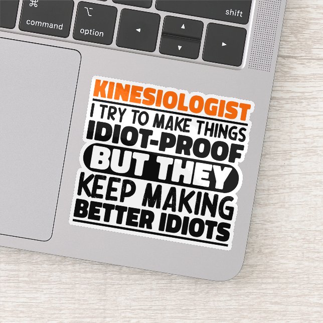 Kinesiologist I Try To Make Things Funny Sayings Sticker (Detail)