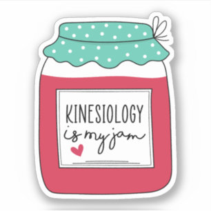 Kinesiology Is My Jam, Funny Kinesiologist Gifts Sticker