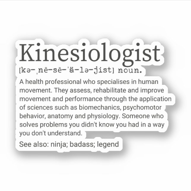 Kinesiology Kinesiologist Definition Sticker (Front)