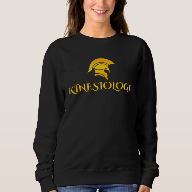 Kinesiology Student Physiologist Kinesiologist Sci Sweatshirt (Front)