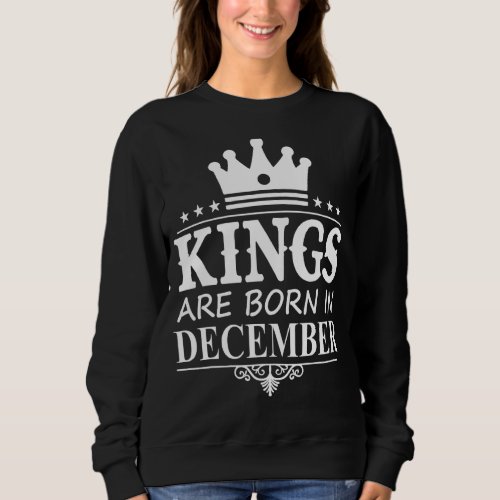 King Are Born In December Bday For Men Vintage Ast Sweatshirt
