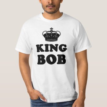 King Bob T-shirt by OniTees at Zazzle