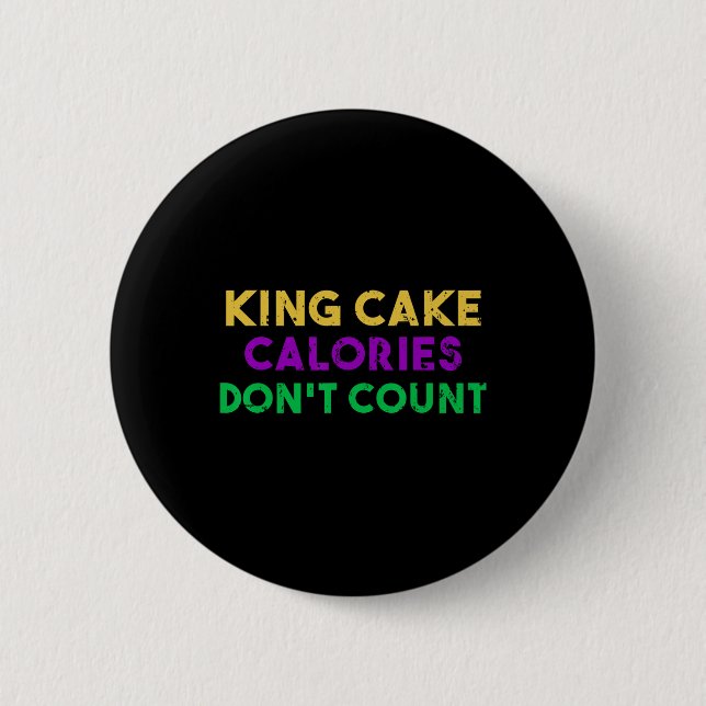 King Cake Calories Don't Count Mardi Gras Drinking Button (Front)