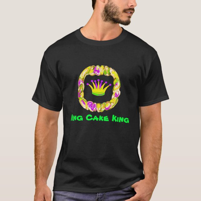 King Cake King, Mardi Gras time T-Shirt (Front)