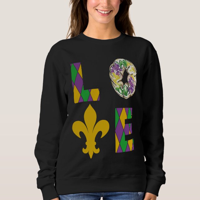 King Cake Love Mardi Gras Parade Shenanigans Carni Sweatshirt (Front)