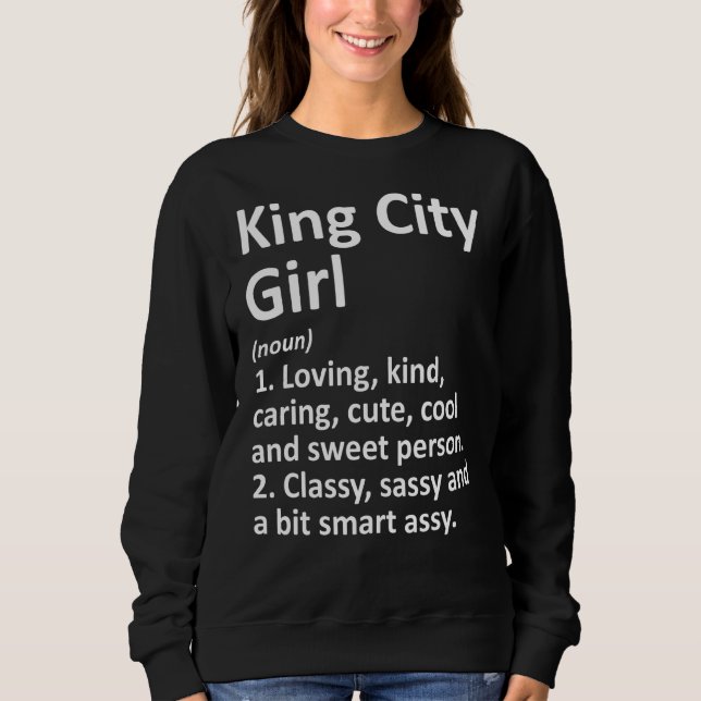 King City Girl Or Oregon Funny City Home Roots Sweatshirt (Front)