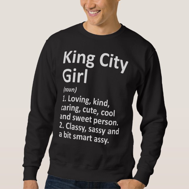 King City Girl Or Oregon Funny City Home Roots Sweatshirt (Front)
