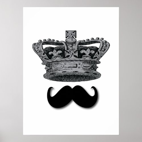 King Crown and Mustache Poster