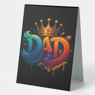 King Dad Crown Graffiti Crowned with Love & Pride Table Tent