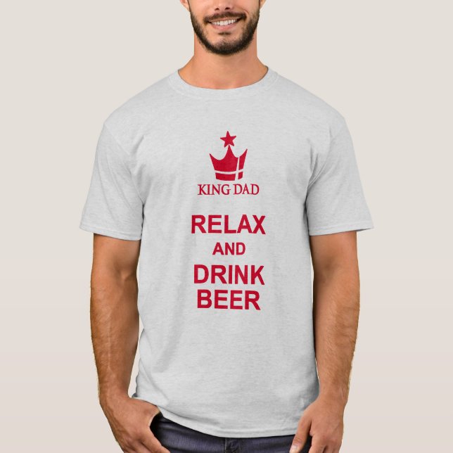 King Dad relax and drink beer red royal t-shirt (Front)