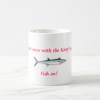 king, Don't mess with the King's cup, Fish on! Coffee Mug