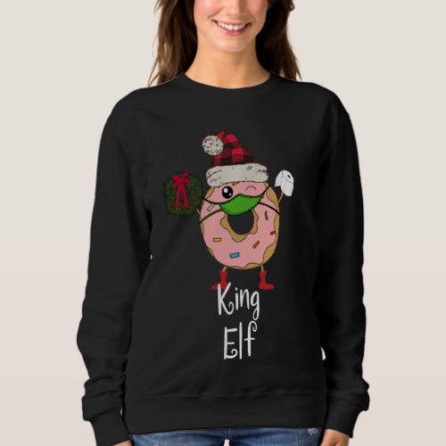 King Elf Quarantine Christmas Funny Donut 2020 Mem Sweatshirt