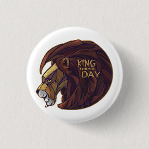 King for the Day Pinback Button