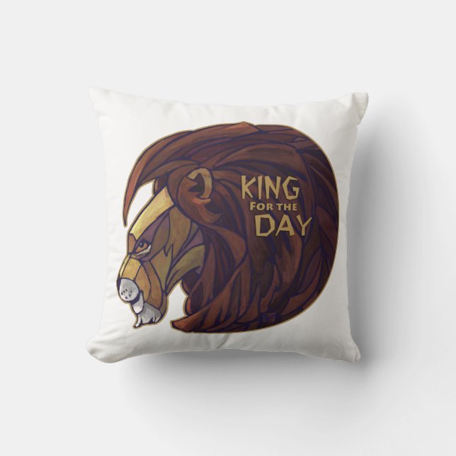 King for the Day Throw Pillow (Front)