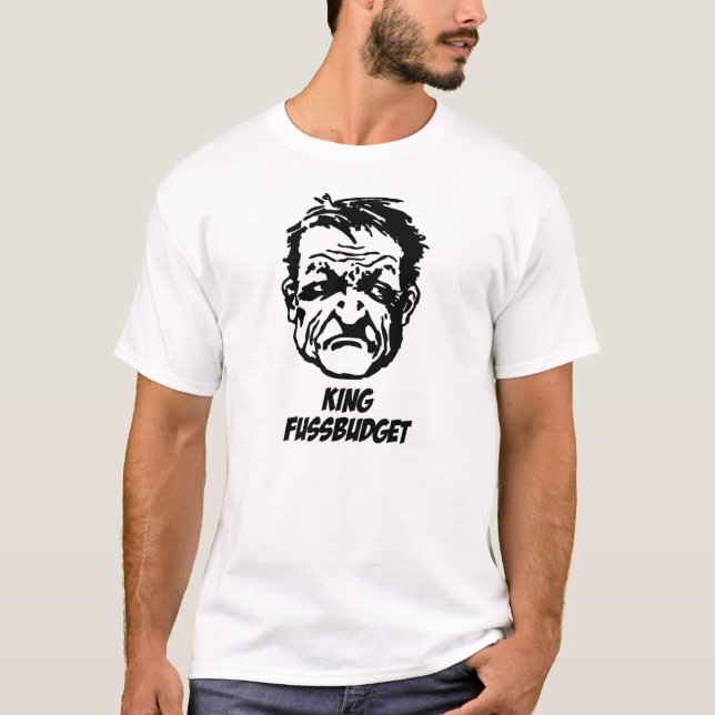 king fussbudget T-Shirt (Front)