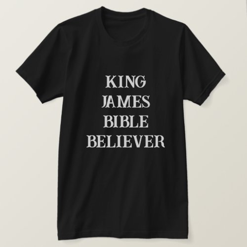 King James Bible Believer Christian Black T_Shirt