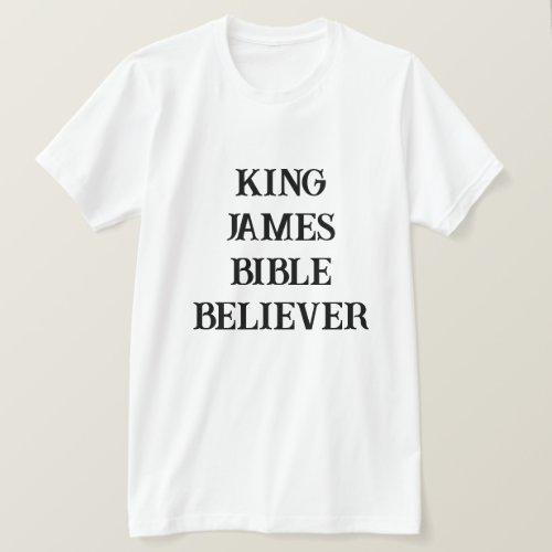 King James Bible Believer Christian Faith Light T_Shirt