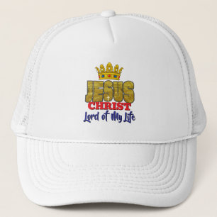 King Jesus Is Lord Of My Life Christian Trucker Hat