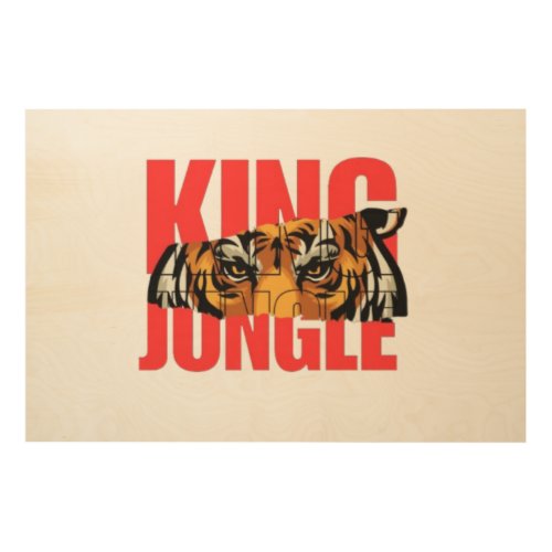 King Jungle – Wild Tiger Power Design Wood Wall Art