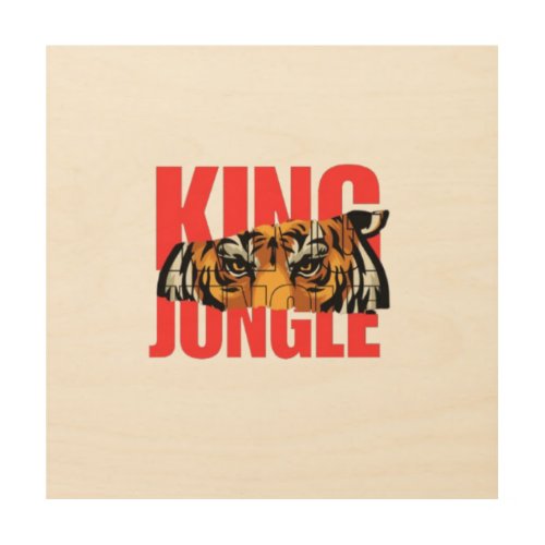 King Jungle – Wild Tiger Power Design Wood Wall Art