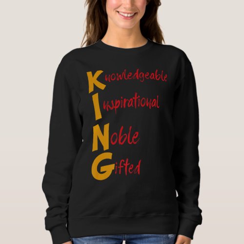 King Knowledgeable Inspirational Noble Ed Black Hi Sweatshirt