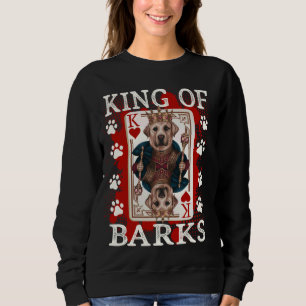 King of Barks & King of hearts Labrador Retriever  Sweatshirt