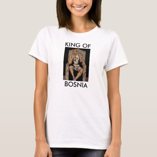 King of Bosnia _ Mirza Teletovic Shirt