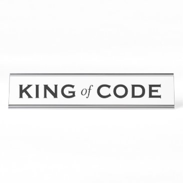 King of Code Funny Gift Computer Programmer Desk Name Plate