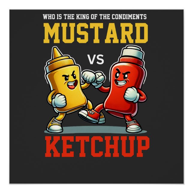 King of condiments Mustard vs Ketchup Classic Poster (Front)