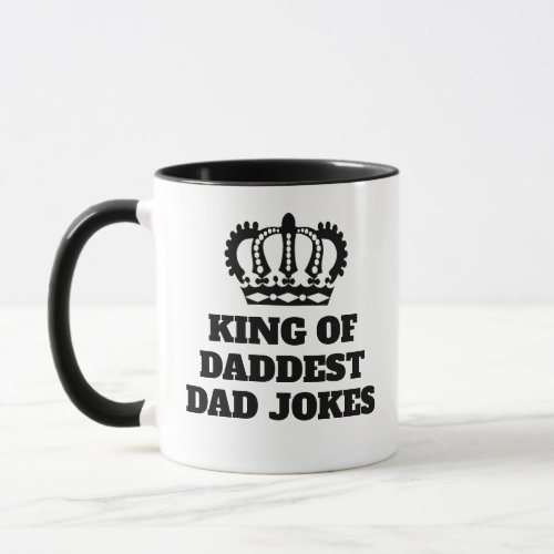 King of Daddest Dad Jokes Perfect Gift for Dad Mug