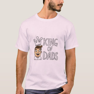King of Dads Father's Day T-Shirt