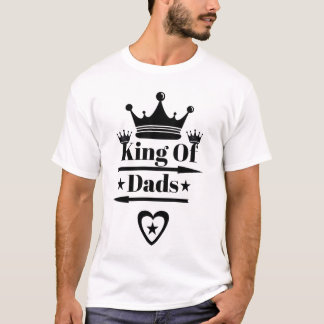 King Of Dads Unique Father's Day 2026 Gift Shirt