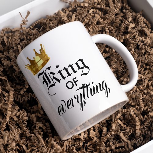 King of Everything Crown Coffee Mug