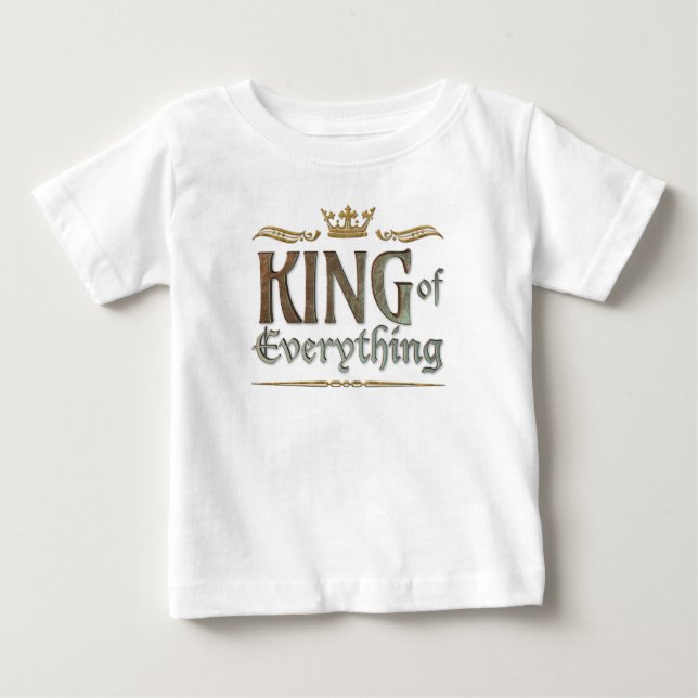 KING of Everything - Grand Medieval Royal Crown Baby T-Shirt (Front)