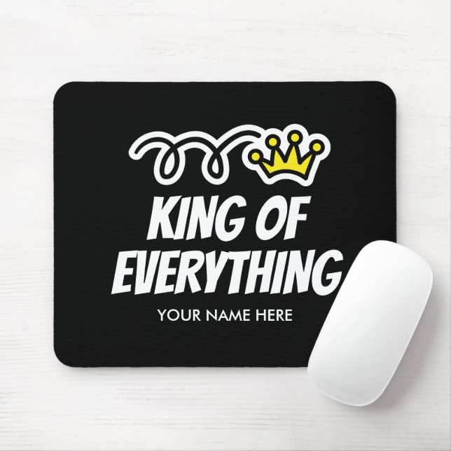 King of everything mouse pad for bossy men (With Mouse)