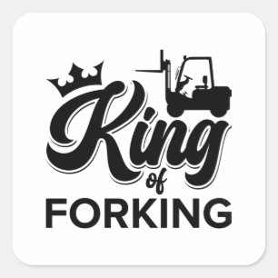 King Of Forking Forklift Operator Driver Worker Square Sticker