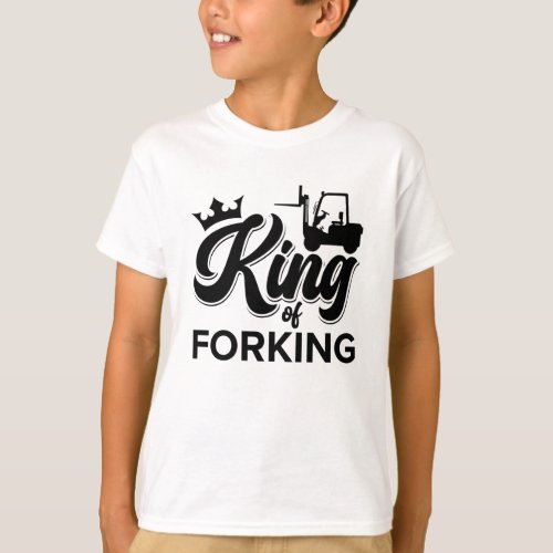 King Of Forking Forklift Operator Driver Worker T_Shirt