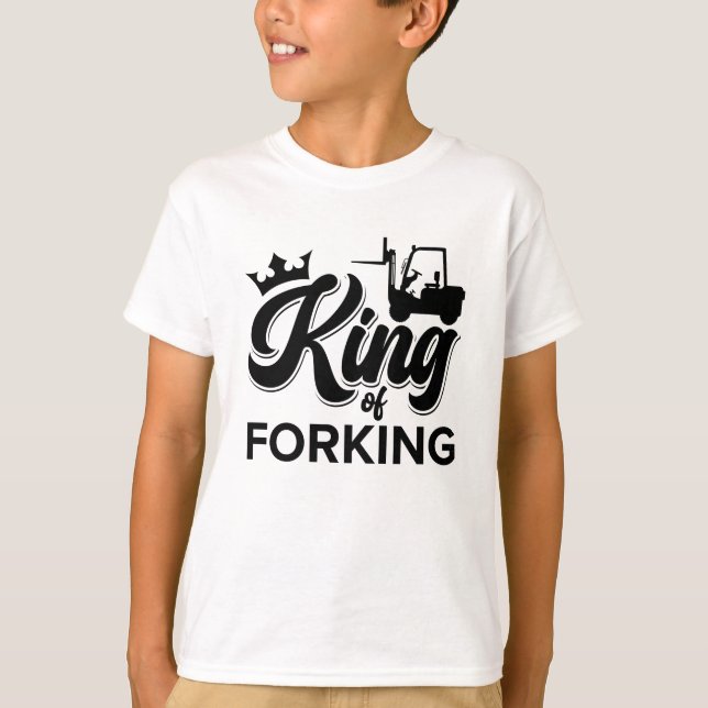 King Of Forking Forklift Operator Driver Worker T-Shirt (Front)