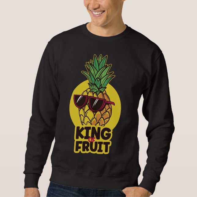 King Of Fruit Healthy Fruits Pineapple Sweatshirt (Front)