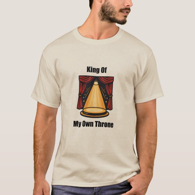 King Of My Own Throne Male Empowerment Design	 T-Shirt (Front)