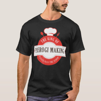 King Of Pierogi Making Polish Food Recipe T-Shirt