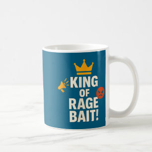 King Of Rage Bait Funny Internet Meme Gamer Quote  Coffee Mug