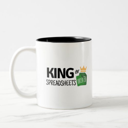 King of spreadsheets Two_Tone coffee mug