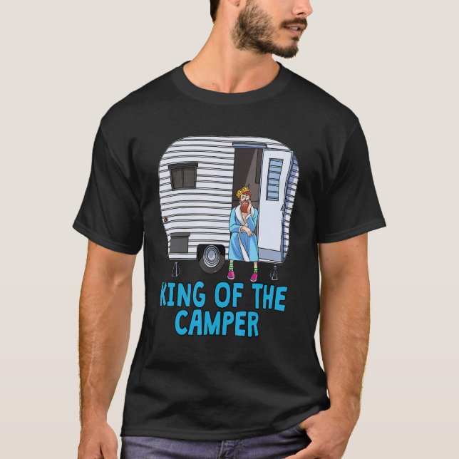 King Of The Camper Camping Campers T-Shirt (Front)