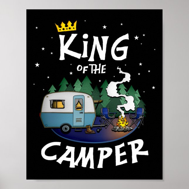 King Of The Camper Camping Travel Gift For Men  Poster (Front)
